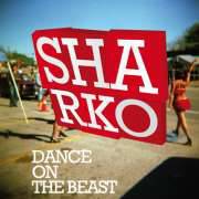 Sharko : Dance on the Beast